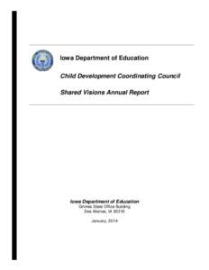Iowa Department of Education Child Development Coordinating Council Shared Visions Annual Report Iowa Department of Education Grimes State Office Building