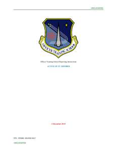 UNCLASSIFIED  Officer Training School Reporting Instructions ACTIVE DUTY MEMBER  2 December 2015