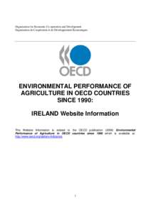 Organisation for Economic Co-operation and Development Organisation de Coopération et de Développement Économiques ENVIRONMENTAL PERFORMANCE OF AGRICULTURE IN OECD COUNTRIES SINCE 1990: