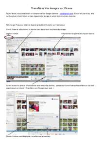 Transférer des images sur Picasa Tout d’abord, vous devez avoir un compte mail sur Google (adresse : [removed]). Si ce n’est pas le cas, allez sur Google et choisir Gmail en haut à gauche de la page et suivre 