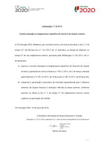 Deliberação n.º Terceira alteração ao Regulamento Específico do Domínio do Capital Humano A CIC Portugal 2020, deliberou, por consulta escrita, nos termos da alínea c) do n.º 2 do artigo 10.º do Decreto