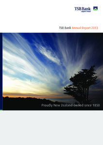 TSB Bank Annual ReportProudly New Zealand owned since 1850 TSB BANK TAURANGA