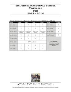 Sir John A. Macdonald School Timetable for 2013 – [removed]min Instructional Blocks / 26 min Literacy | 8:15 Start - 3:00 End