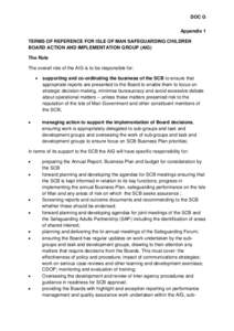 DOC G Appendix 1 TERMS OF REFERENCE FOR ISLE OF MAN SAFEGUARDING CHILDREN BOARD ACTION AND IMPLEMENTATION GROUP (AIG) The Role The overall role of the AIG is to be responsible for: