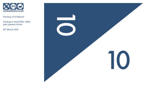 Cycling 10:10 Report Cycling to work 2005 – 2025; past, present, future. 30th March 2015  CON TENT S