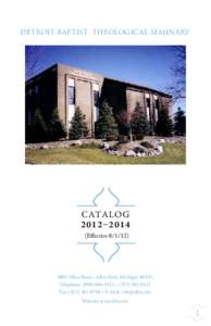 Detroit Baptist Theological Seminary  Catalo g 2012–2014 (Effective[removed])