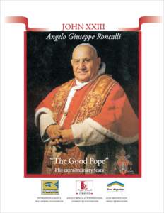 JOHN XXIII Angelo Giuseppe Roncalli “The Good Pope” His extraordinary feats