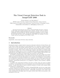 The Visual Concept Detection Task in ImageCLEF 2008 Thomas Deselaers1 and Allan Hanbury2 1 RWTH Aachen University, Computer Science Department, Aachen, Germany 2