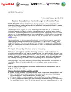 1  CONTACT: [removed]For Immediate Release: April 23, 2013 Mayflower Cleanup Continues Transition to Longer-Term Remediation Phase
