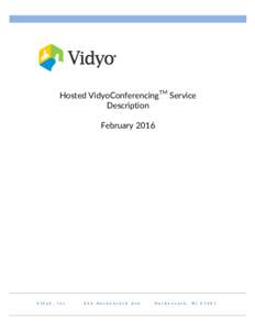 Hosted VidyoConferencingTM Service Description February 2016 Vidyo,	Inc.							433	Hackensack	Ave						Hackensack,	NJ	07601