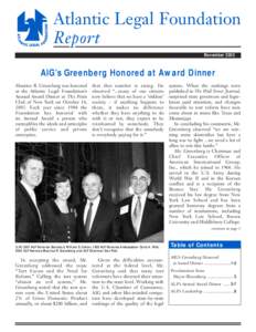 Atlantic Legal Foundation Report November 2003 AIG’s Greenberg Honored at Award Dinner Maurice R. Greenberg was honored