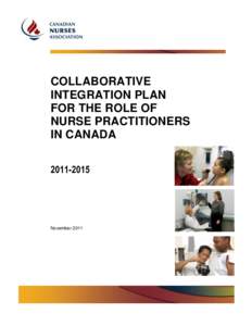 COLLABORATIVE INTEGRATION PLAN FOR THE ROLE OF NURSE PRACTITIONERS IN CANADA[removed]