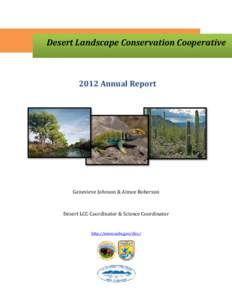 Desert Landscape Conservation Cooperative[removed]Annual Report Genevieve Johnson & Aimee Roberson Desert LCC Coordinator & Science Coordinator