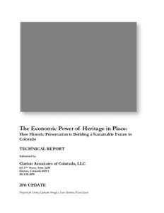 The Economic Power of Heritage in Place: How Historic Preservation is Building a Sustainable Future in Colorado TECHNICAL REPORT Submitted by