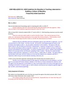 ASM M(icro)OOC #1: ASM Guidelines for Biosafety in Teaching Laboratories – Building a Culture of Biosafety Frequently Asked Questions Red responses: Jeffrey Byrd Blue responses: Diane Hartman BSL-1 vs. BSL-2