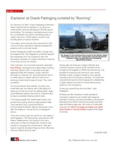 Explosion at Oracle Packaging curtailed by “Booming” SUBHEAD HERE On February 19, 2007, Oracle Packaging of WinstonSalem experienced an explosion in its aluminum rolling facility, severely damaging an 80,000 square f
