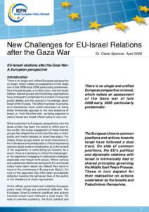 New Challenges for EU-Israel Relations Dr. Claire Spencer, April 2009 after the Gaza War EU-Israeli relations after the Gaza WarA European perspective Introduction