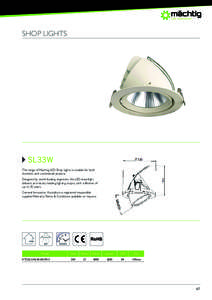 SHOP LIGHTS  SL33W The range of Machtig LED Shop Lights is suitable for both domestic and commercial projects. Designed by world leading engineers, this LED downlight
