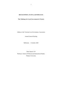 1  RECOGNITION, STATUS, GOVERNANCE The Challenge for Local Government in Victoria  Address to the Victorian Local Governance Association