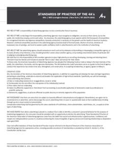 STANDARDS OF PRACTICE OF THE 4A’s 4A’s | 405 Lexington Avenue | New York | NYWE HOLD THAT a responsibility of advertising agencies is to be a constructive force in business. WE HOLD THAT, to discharge thi