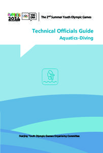 Technical Officials Guide Aquatics-Diving Nanjing Youth Olympic Games Organising Committee  We have made every effort to ensure that the information