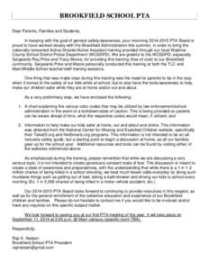 BROOKFIELD SCHOOL PTA Dear Parents, Families and Students, In keeping with the goal of general safety/awareness, your incomingPTA Board is proud to have worked closely with the Brookfield Administration this s