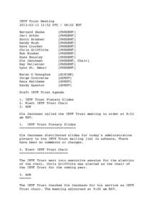 IETF Trust Meeting[removed]:52 UTC / 08:52 EDT Bernard Aboba Jari Arkko Scott Bradner Randy Bush