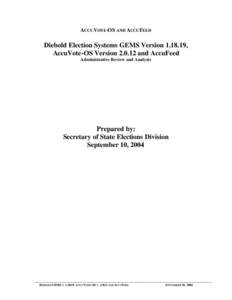 ACCUVOTE-OS AND ACCUFEED  Diebold Election Systems GEMS Version[removed], AccuVote-OS Version[removed]and AccuFeed Administrative Review and Analysis