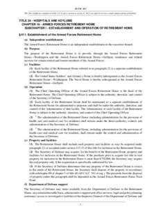 24 USC 411 NB: This unofficial compilation of the U.S. Code is current as of Jan. 4, 2012 (see http://www.law.cornell.edu/uscode/uscprint.html). TITLE 24 - HOSPITALS AND ASYLUMS CHAPTER 10 - ARMED FORCES RETIREMENT HOME 