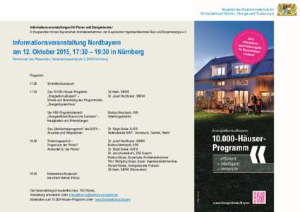 Informationsveranstaltungen für Planer und Energieberater in Kooperation mit der Bayerischen Architektenkammer, der Bayerischen Ingenieurekammer-Bau und Bayernenergie e.V. Informationsveranstaltung Nordbayern am 12. Okt