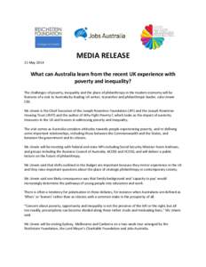 MEDIA RELEASE 21 May 2014 What can Australia learn from the recent UK experience with poverty and inequality? The challenges of poverty, inequality and the place of philanthropy in the modern economy will be