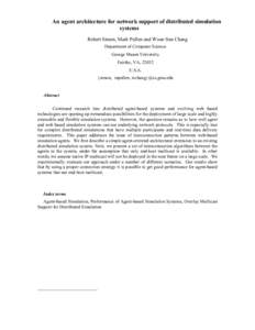 An agent architecture for network support of distributed simulation systems Robert Simon, Mark Pullen and Woan Sun Chang Department of Computer Science George Mason University Fairfax, VA, 22032