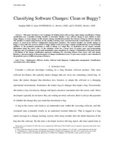 TSE[removed]Classifying Software Changes: Clean or Buggy? Sunghun KIM, E. James WHITEHEAD, Jr., Member, IEEE, and Yi ZHANG, Member, IEEE