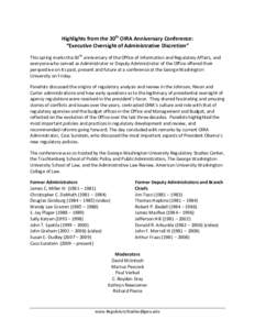 Highlights from the 30th OIRA Anniversary Conference: “Executive Oversight of Administrative Discretion” This spring marks the 30th anniversary of the Office of Information and Regulatory Affairs, and everyone who se