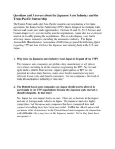 Questions and Answers about the Japanese Auto Industry and the Trans-Pacific Partnership The United States and eight Asia-Pacific countries are negotiating a free trade agreement, the Trans-Pacific Partnership (TPP), tha