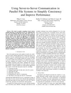 Using Server-to-Server Communication in Parallel File Systems to Simplify Consistency and Improve Performance Philip H. Carns  Bradley W. Settlemyer and Walter B. Ligon, III