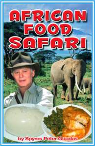 AFRICAN FOOD SAFARI AN EXPERINCE IN AFRICAN CUISINE Before you obtain your visa, buy and pack your sun hat, Danhiki or Neru shirts, safari shorts, sunglasses,