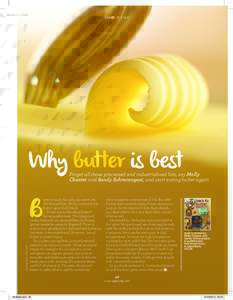 FOOD | BUTTER  Why butter is best Forget all those processed and industrialised fats, say Molly Chester and Sandy Schrecengost, and start eating butter again