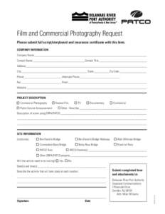 Film and Commercial Photography Request Please submit full script/storyboard and insurance certificate with this form. COMPANY INFORMATION Company Name:____________________________________________________________________