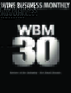 Wine Business Monthly February 2012 • $5.95	  The Industry’s Leading Publication for Wineries and Growers