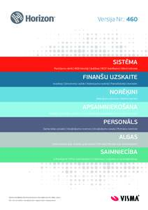 Versija Nr.: 460  SISTĒMA Pasūtījumu darbi | WEB lietotāji | Īpašības | REST klasifikatori | Word izdrukas  FINANŠU UZSKAITE