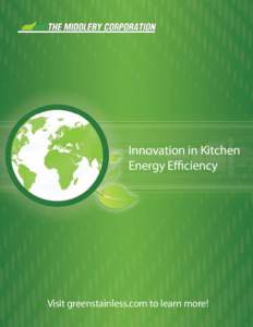Innovation in Kitchen Energy Efficiency Visit greenstainless.com to learn more!  Green. it ’s our