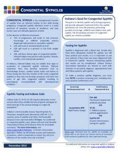 CONGENITAL SYPHILIS is the transplacental transfer of syphilis from an infected mother to her child during pregnancy. Congenital syphilis infections result in a wide spectrum of symptom severity in newborns, and only sev