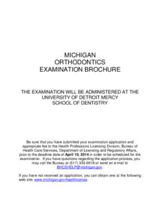 MICHIGAN ORTHODONTICS EXAMINATION BROCHURE THE EXAMINATION WILL BE ADMINISTERED AT THE UNIVERSITY OF DETROIT MERCY