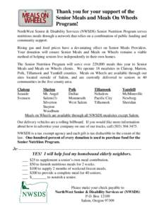 Thank you for your support of the Senior Meals and Meals On Wheels Program! NorthWest Senior & Disability Services (NWSDS) Senior Nutrition Program serves nutritious meals through a network that relies on a combination o