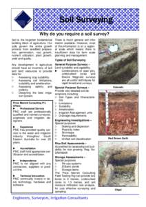 Soil Surveying Why do you require a soil survey? Soil is the forgotten fundamental building block of agriculture. Our soils govern the entire growth process from seedbed preparation, germination, root growth,