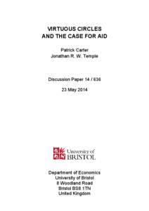 VIRTUOUS CIRCLES AND THE CASE FOR AID Patrick Carter Jonathan R. W. Temple  Discussion Paper[removed]