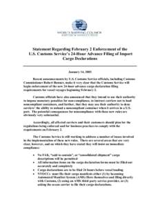 Statement Regarding February 2 Enforcement of the U.S. Customs Service’s 24-Hour Advance Filing of Import Cargo Declarations January 14, 2003 Recent announcements by U.S. Customs Service officials, including Customs Co