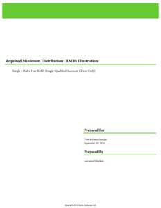 Required Minimum Distribution (RMD) Illustration Single / Multi Year RMD (Single Qualified Account, Client Only) Prepared For Tom & Susan Sample September 22, 2014