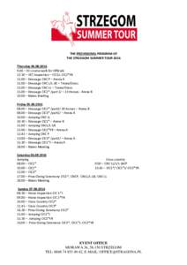 THE PROVISIONAL PROGRAM OF THE STRZEGOM SUMMER TOUR 2016 Thursday – XC course walk for Officials 12.30 – VET.Inspection – CIC1J; CIC2*YR 11.00 – Dressage CNC P – Arena A